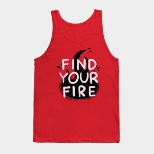 Find your fire Tank Top